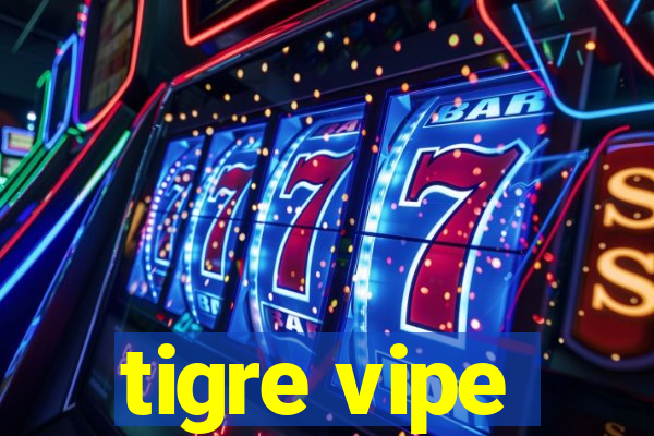 tigre vipe